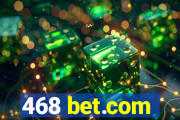 468 bet.com